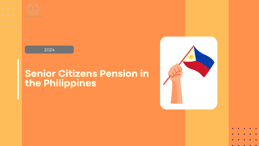 Senior Citizens Pension in the Philippines 2024, How Much Is It