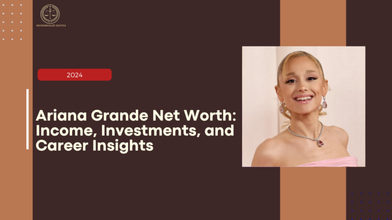 Ariana Grande Net Worth: Income, Investments, and Career Insights