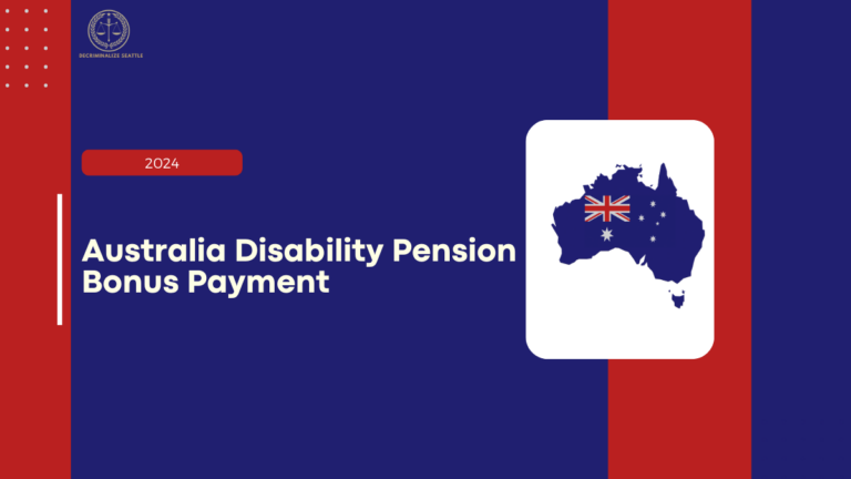 Australia Disability Pension Bonus Payment 2024, Check Eligibility, Payment Dates, and How to Claim