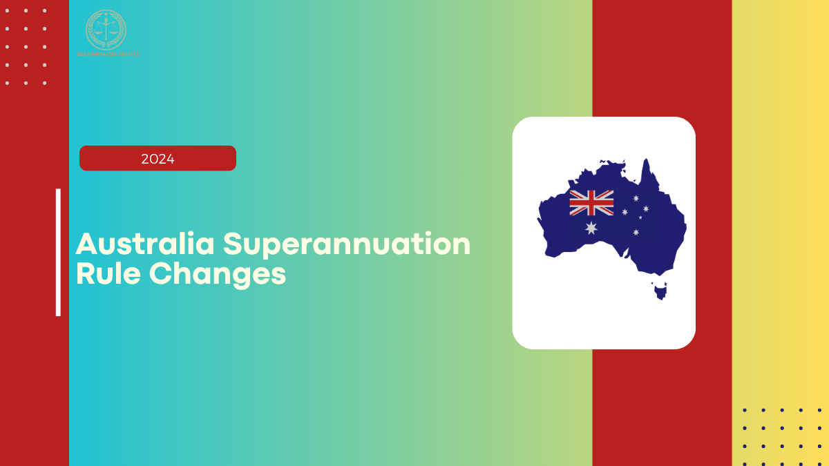 Australia Superannuation Rule Changes, Check Key Updates and Benefits from October 2024