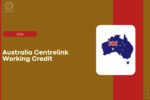 Australia Centrelink Working Credit 2024, Check Eligibility, Payment Dates, and Application