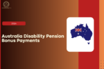 Australia Disability Pension Bonus Payments 2024, Check Eligibility, Payment Amount, and Dates