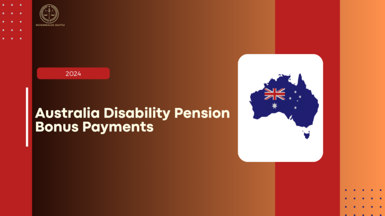 Australia Disability Pension Bonus Payments 2024, Check Eligibility, Payment Amount, and Dates