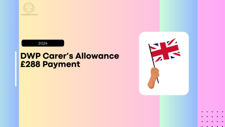 DWP Carer’s Allowance £288 Payment Approved, Check eligibility for further disbursements in 2024