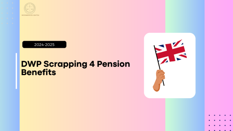 DWP Scrapping 4 Pension Benefits 2024-25, Check More Details Here