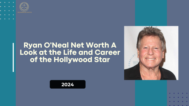 Ryan O'Neal Net Worth: A Look at the Life and Career of the Hollywood Star