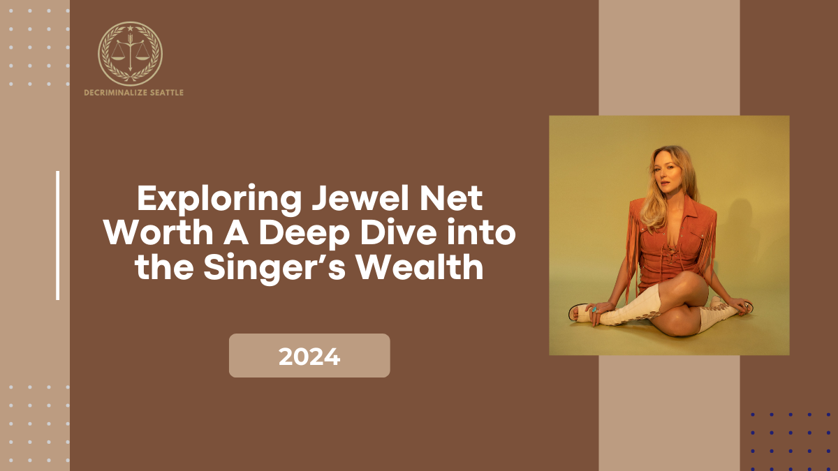 Exploring Jewel Net Worth: A Deep Dive into the Singer’s Wealth